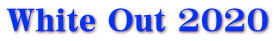 White Out 2020 